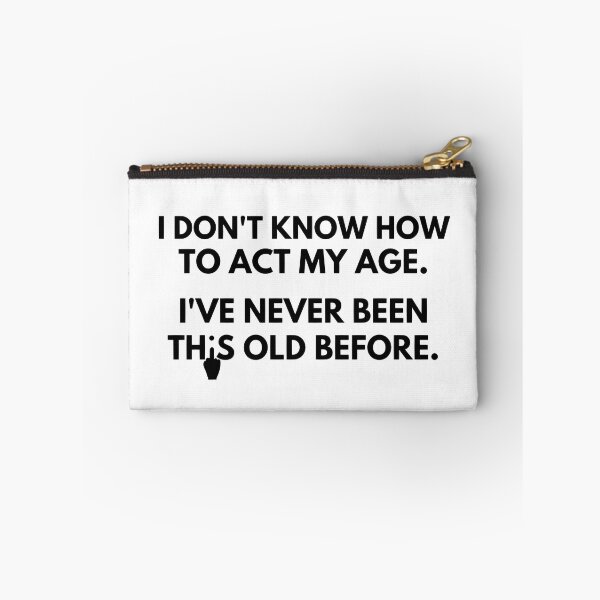 Item preview, I Don't Know How To Act My Age - Immature Middle Finger Response designed and sold by molamode.