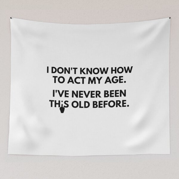 Item preview, I Don't Know How To Act My Age - Immature Middle Finger Response designed and sold by molamode.