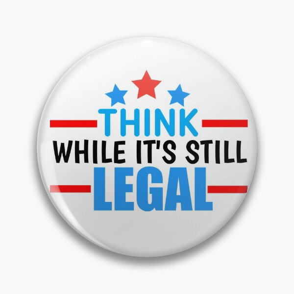 Item preview, Think While It's Still Legal designed and sold by LifeDesignStore.