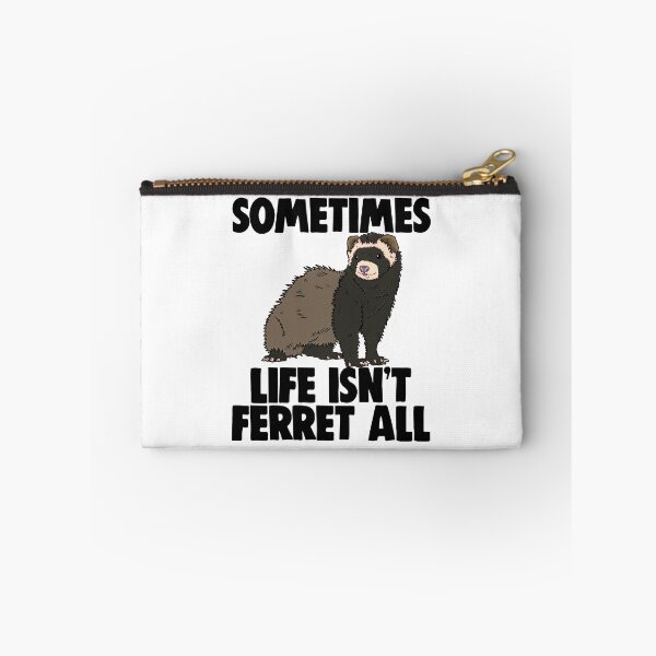 Item preview, Sometimes Life Isn't Ferret All designed and sold by Bendthetrend.