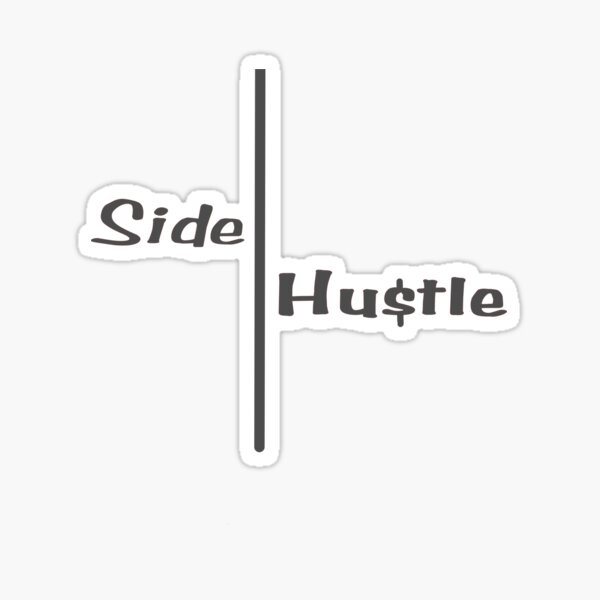 Item preview, Side Hustle designed and sold by emazin1029.