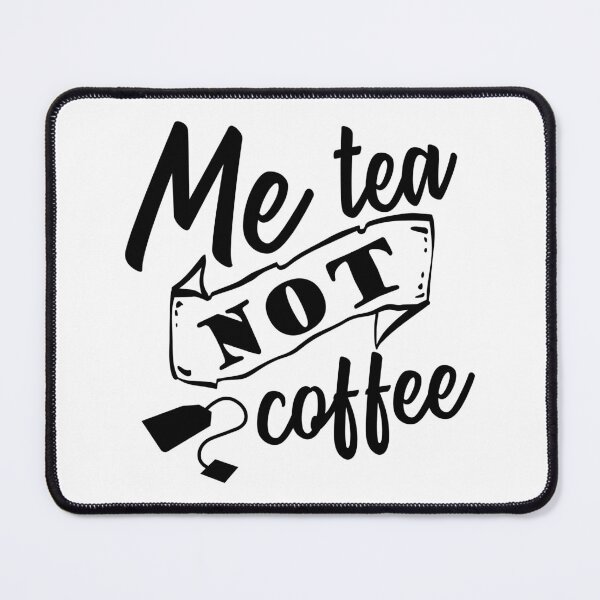 Item preview, Me Tea not Coffee T-shirt design designed and sold by MissDewi.