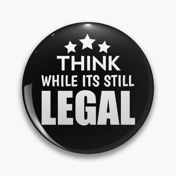 Item preview, Think While It's Still Legal designed and sold by LifeDesignStore.