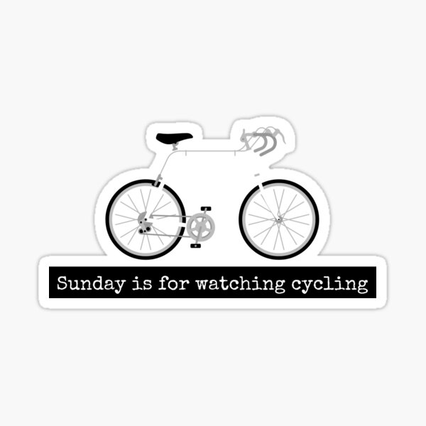 Item preview, Sunday is for watching cycling designed and sold by Whatalifestyle.