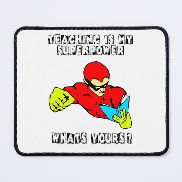 Item preview, teaching is my superpower whats yours 3 designed and sold by Nikmay Design.