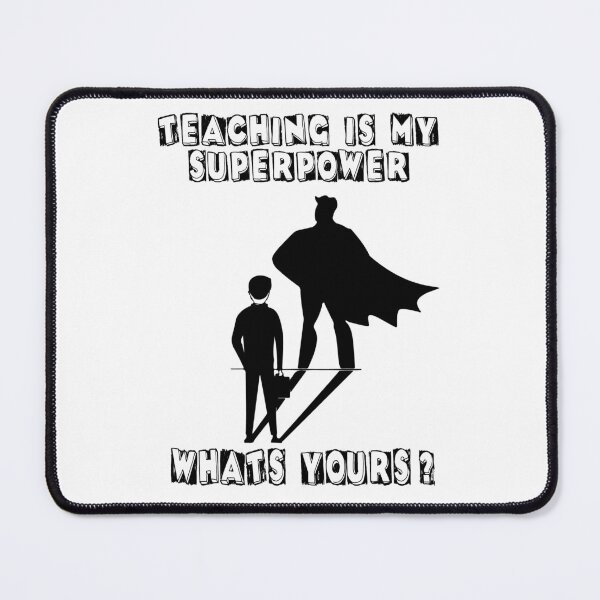 Item preview, teaching is my superpower whats yours 5 designed and sold by Nikmay Design.