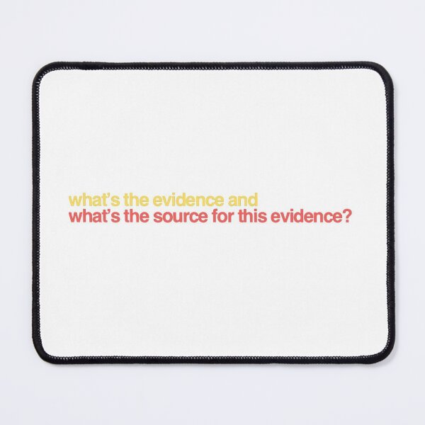 Item preview, What’s the evidence and what’s the source for this evidence? designed and sold by weavernap.