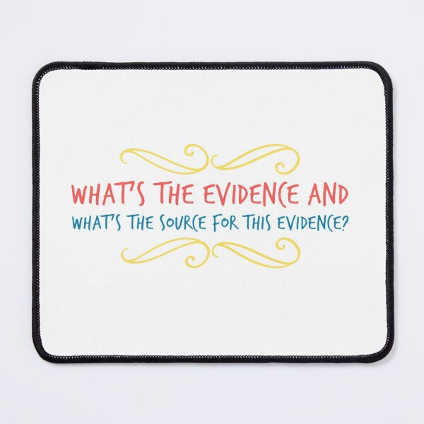 Item preview, What’s the evidence and what’s the source for this evidence? designed and sold by weavernap.