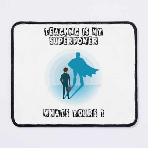 Item preview, teaching is my superpower whats yours 6 designed and sold by Nikmay Design.