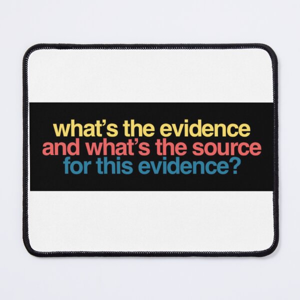 Item preview, What’s the evidence and what’s the source for this evidence? designed and sold by weavernap.