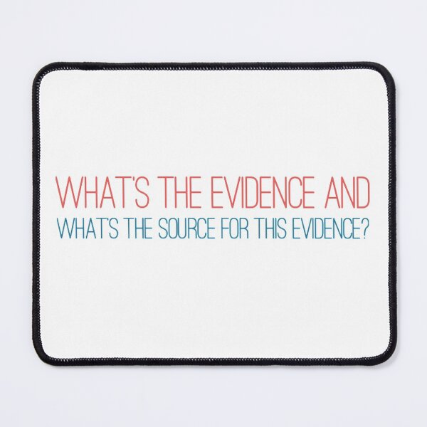 Item preview, What’s the evidence and what’s the source for this evidence? designed and sold by weavernap.