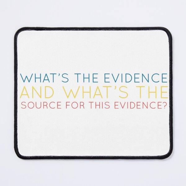 Item preview, What’s the evidence and what’s the source for this evidence? designed and sold by weavernap.