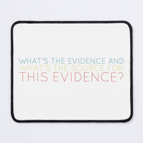 Item preview, What’s the evidence and what’s the source for this evidence? designed and sold by weavernap.