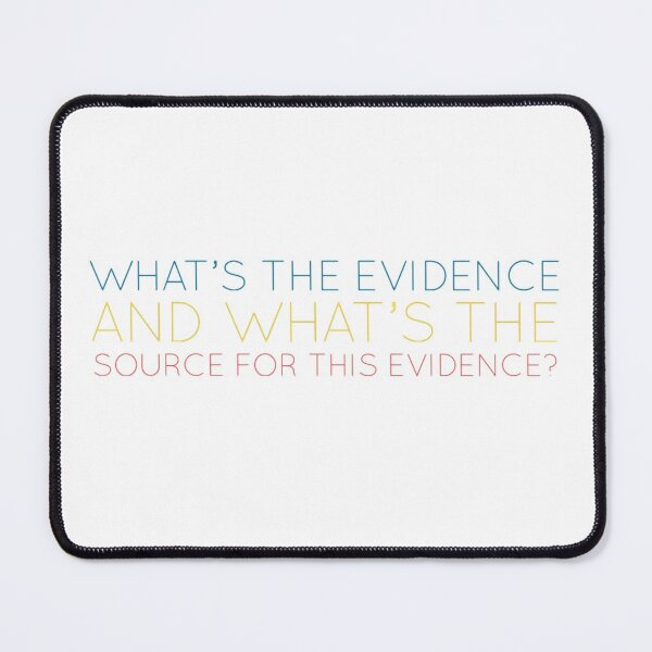 Item preview, What’s the evidence and what’s the source for this evidence? designed and sold by weavernap.