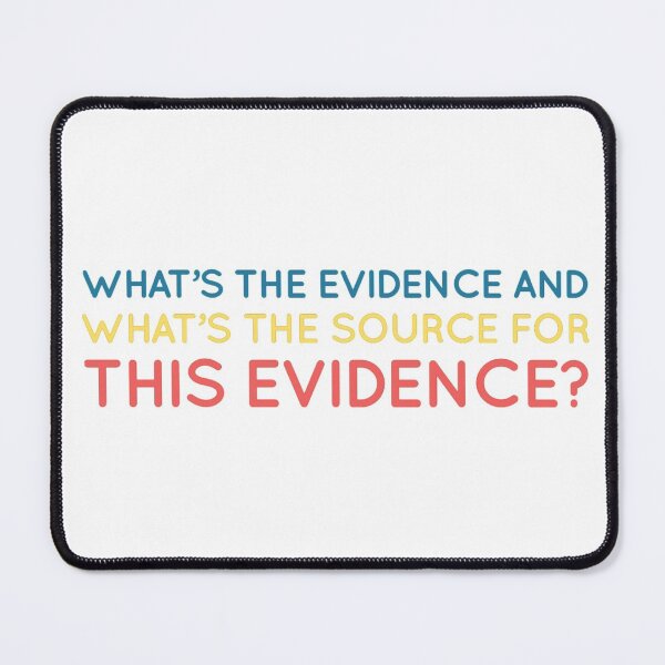 Item preview, What’s the evidence and what’s the source for this evidence? designed and sold by weavernap.
