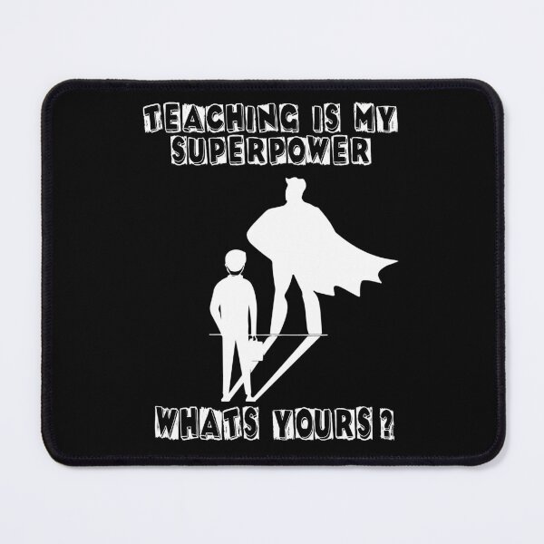 Item preview, teaching is my superpower whats yours 7 designed and sold by Nikmay Design.
