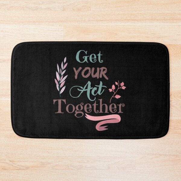 Item preview, Get Your Act Together Motivational Quote designed and sold by Simi2020.