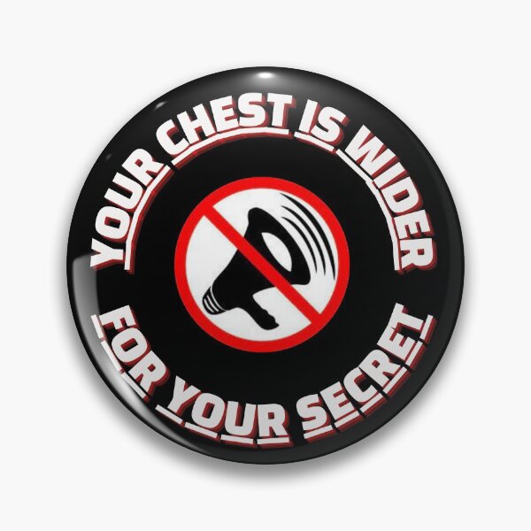 Item preview, Your chest is wider for your secret designed and sold by alfaouzi.