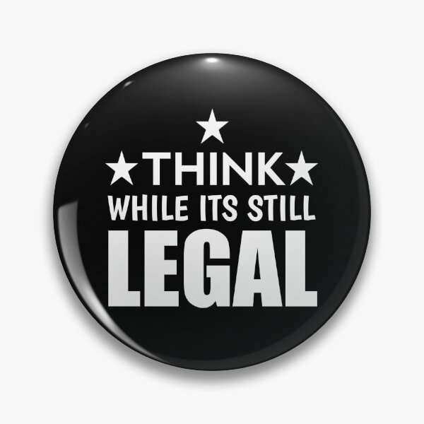 Item preview, Think While It's Still Legal designed and sold by LifeDesignStore.