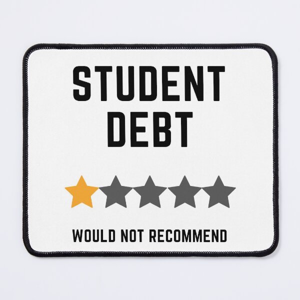 Item preview, Student Debt, Would Not Recommend designed and sold by Coralgb.