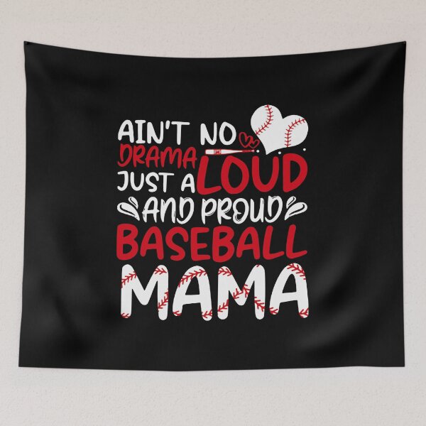 Item preview, Ain'T No Drama Just A Loud And Proud Baseball Mama designed and sold by Robertsone3.