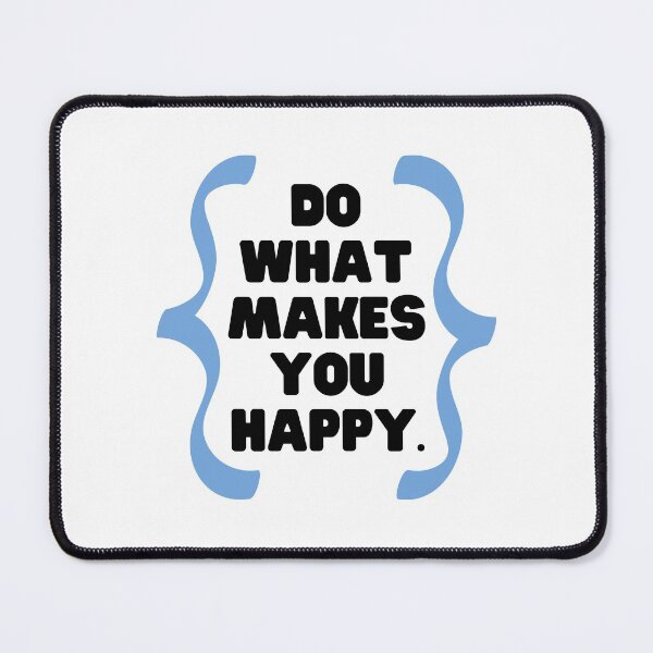 Item preview, Do what makes you happy designed and sold by Boleirov.