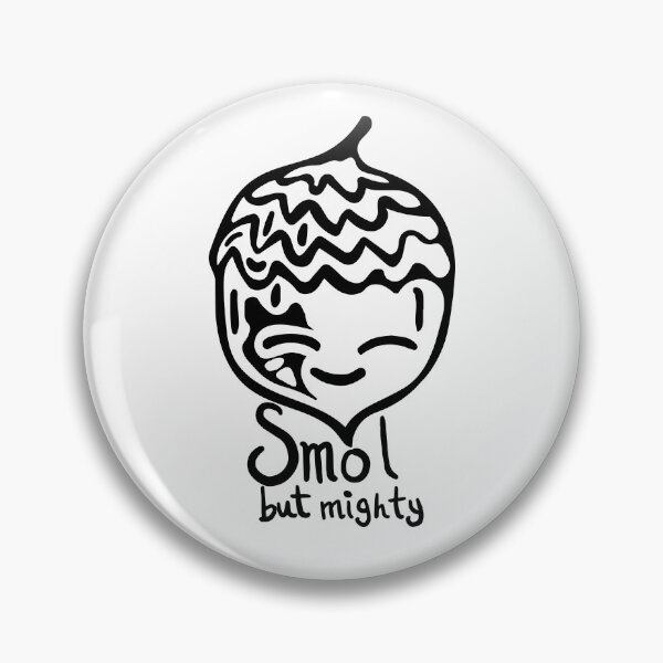 Item preview, Smol but Mighty Acorn designed and sold by renehylton.