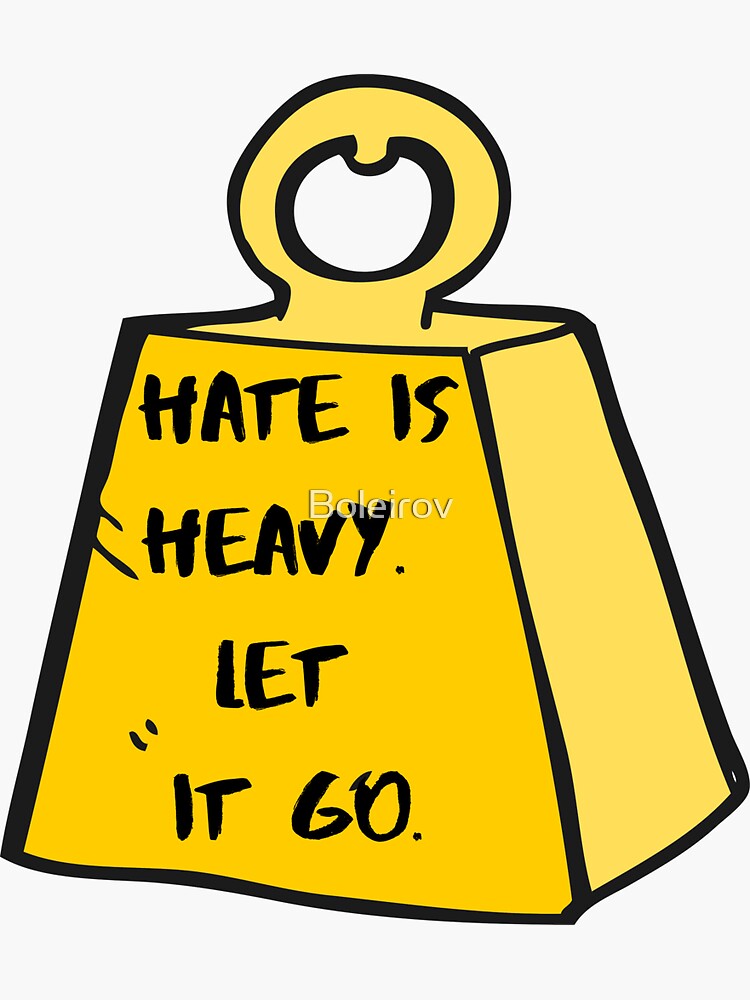 hate-is-heavy-let-it-go-sticker-for-sale-by-boleirov-redbubble