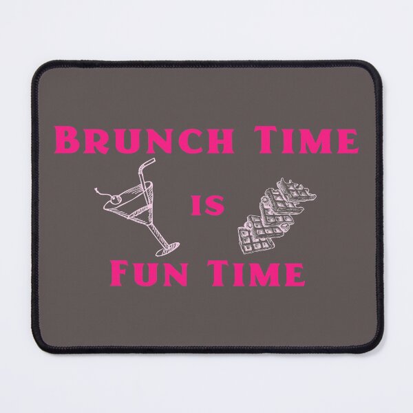 Item preview, Brunch Time Is Fun Time Sunday Funday designed and sold by LMcDs.