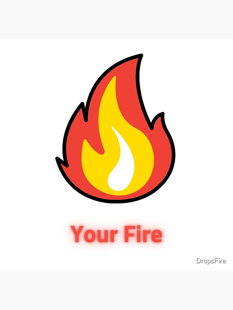 "Lights your fire" Poster for Sale by DropsFire Redbubble