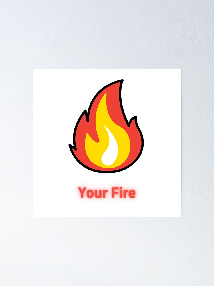 "Lights your fire" Poster for Sale by DropsFire Redbubble