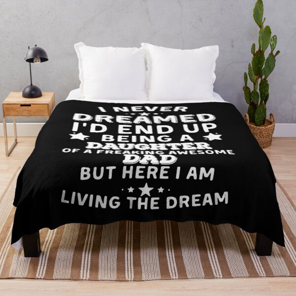 Item preview, I Never Dreamed I'D End Up Being A Daughter Of A designed and sold by Robertsone3.