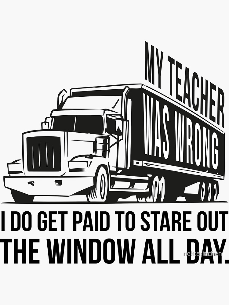 Trucker: I get paid to stare out the window all day | Sticker