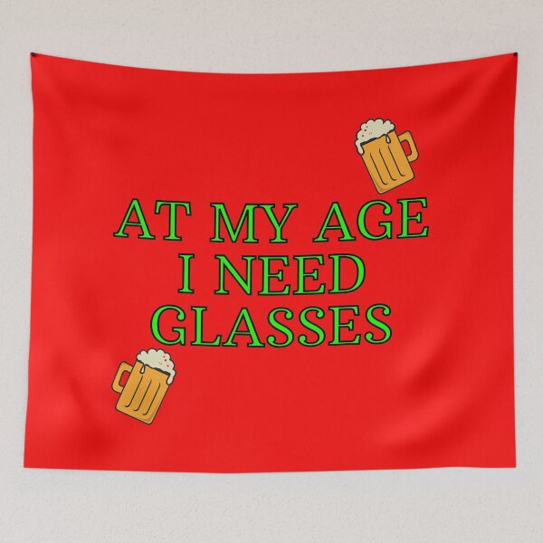Item preview, At my age i need glasses - Beers designed and sold by nakavt.