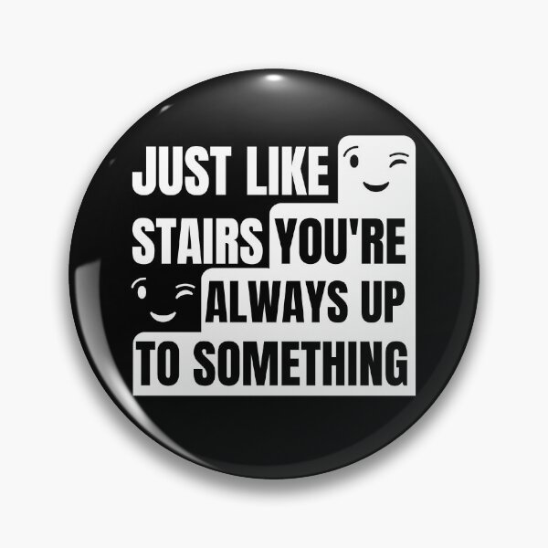 Item preview, Just like stairs you're always up to something designed and sold by Caregiverology.