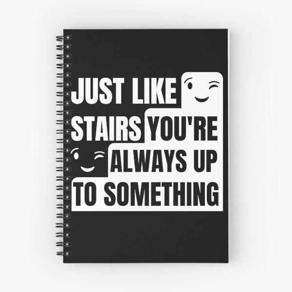 Item preview, Just like stairs you're always up to something designed and sold by Caregiverology.