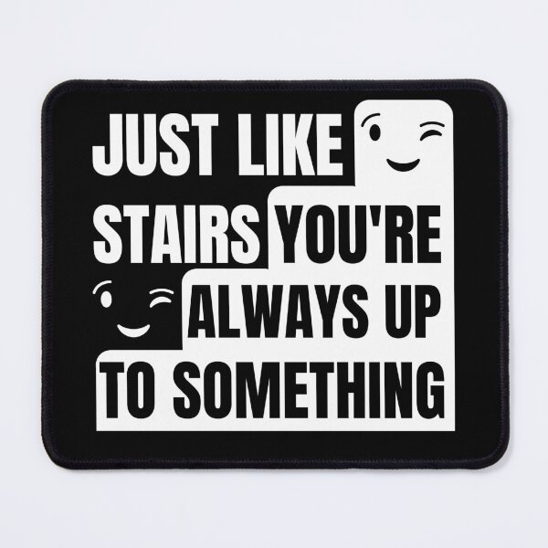 Item preview, Just like stairs you're always up to something designed and sold by Caregiverology.