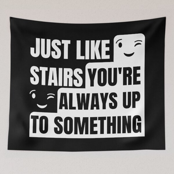 Item preview, Just like stairs you're always up to something designed and sold by Caregiverology.