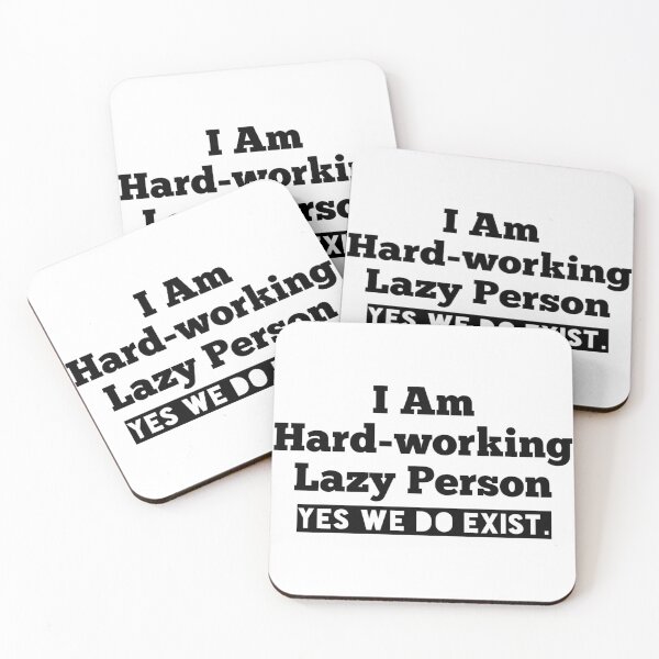 Item preview, I am Hardworking Lazy Person Yes We Do Exist Funny Sarcastic Saying designed and sold by Tema EL.