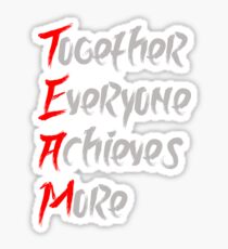 Together Everyone Achieves More Sticker