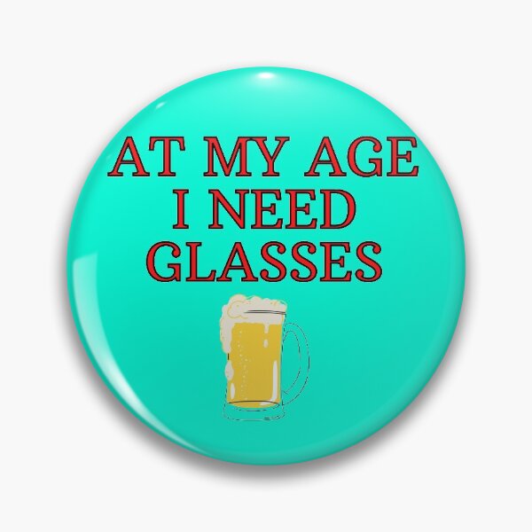 Item preview, At My age i need glasses - Beer designed and sold by nakavt.