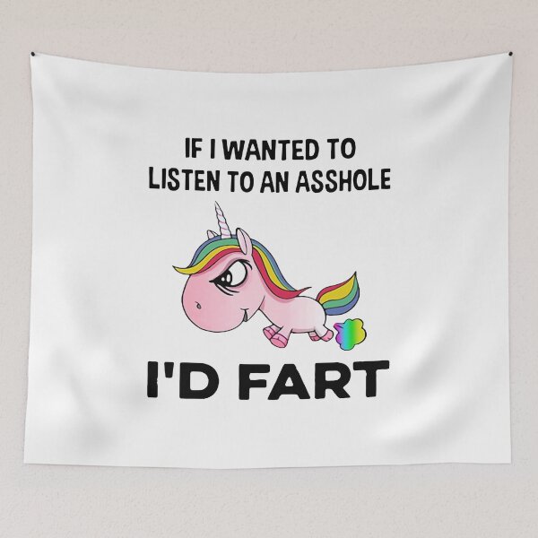 Item preview, Unicorn If I Wanted To Listen To Asshole I'D Fart designed and sold by Robertsone3.