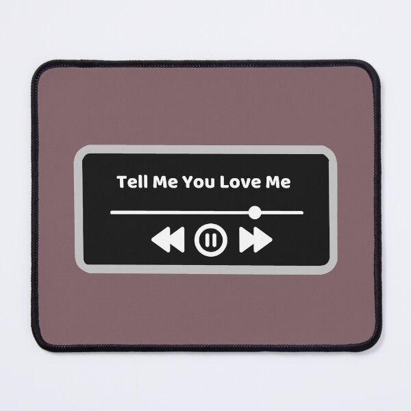 Item preview, Tell Me You Love Me designed and sold by jamsantos.