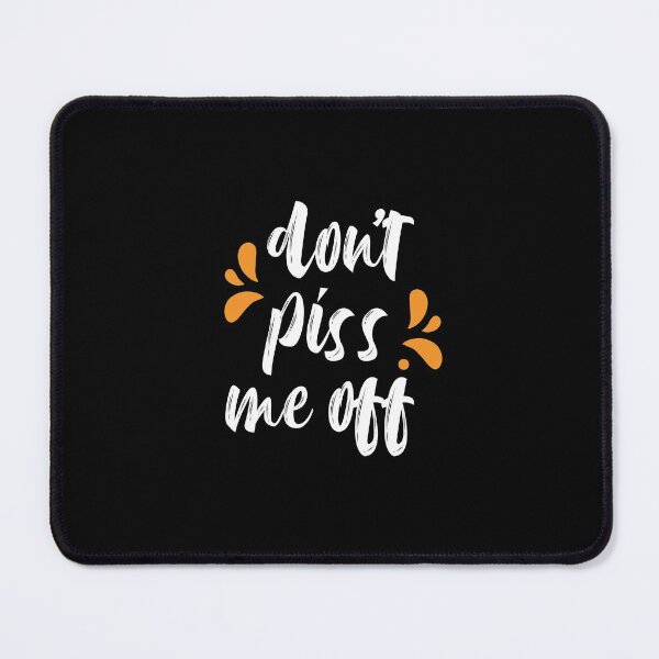 Item preview, Do not piss me off !!!!!! designed and sold by conan adv.