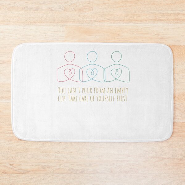 Item preview, You can & # 39; t pour from an empty cup Take care of yourself first designed and sold by Boleirov.