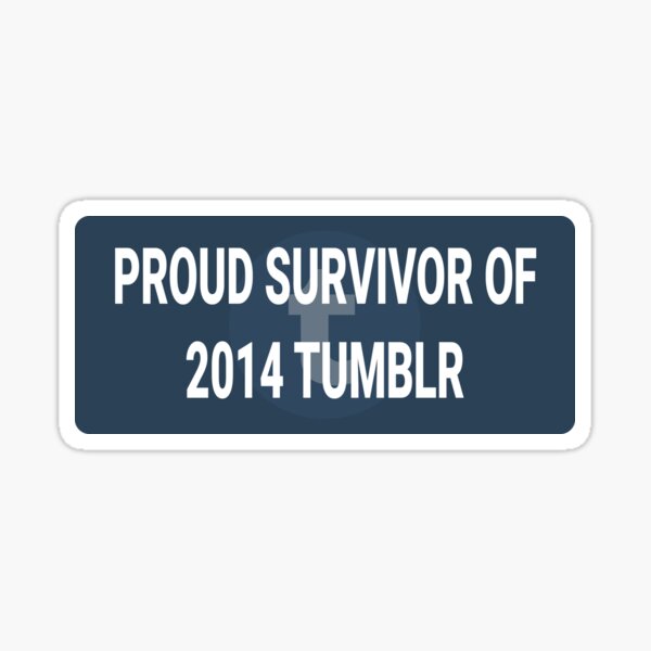 Vista previa del artículo con la obra «Orgulloso superviviente del Tumblr de 2014», diseñado y vendido por EzraG240.