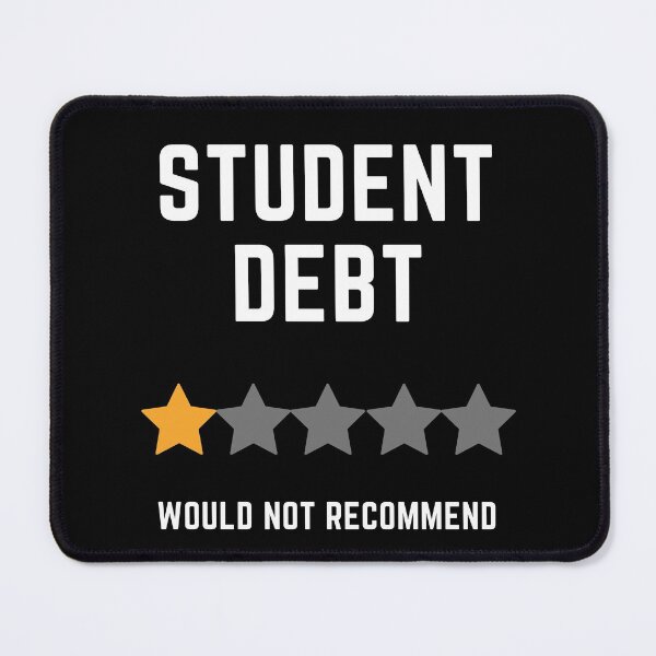 Item preview, Student Debt, Would Not Recommend designed and sold by Coralgb.