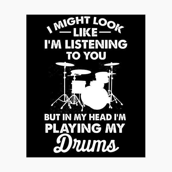 Item preview, Funny Quote I'm Listening Playing Drums Funny Drummer designed and sold by LAXIR.