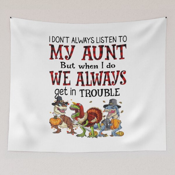 Item preview, T-Rexs I Don'T Always Listen To My Aunt designed and sold by Robertsone3.