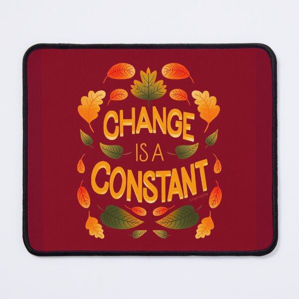 Item preview, Change is a Constant designed and sold by Angelicabydesign.